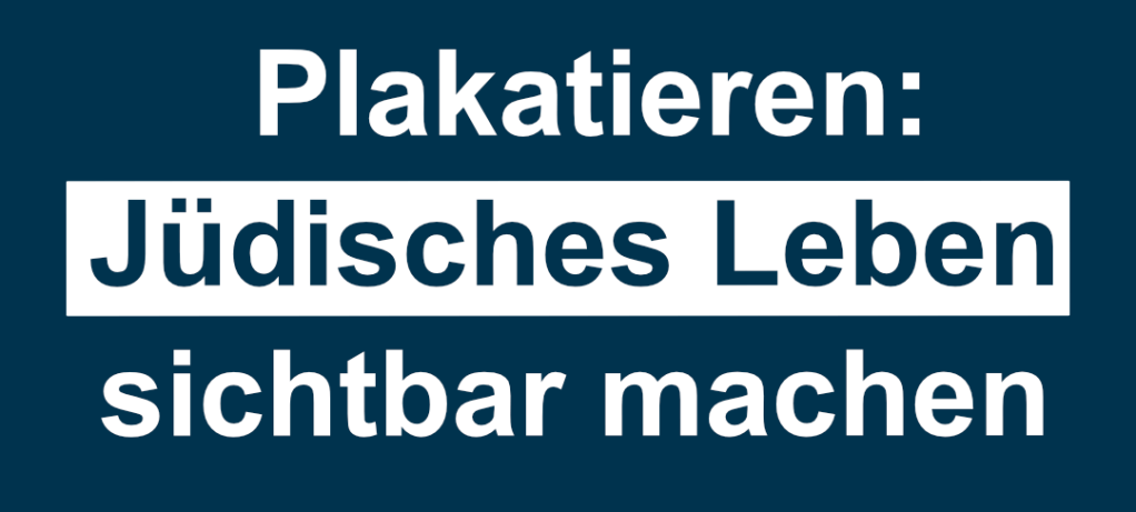 Gemeinsam plakatieren: Jüdisches Leben sichtbar&nbsp;machen